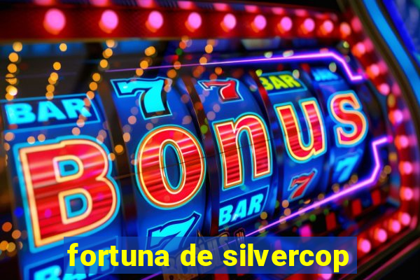 fortuna de silvercop